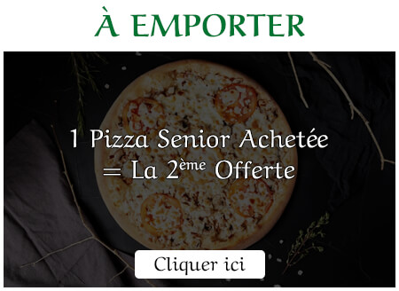 1 PIZZA SENIOR ACHETEE = LA 2EME OFFERTE